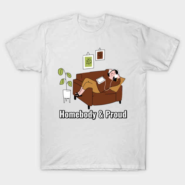 Homebody & Proud Cozy Home T-Shirt by Lamount Tees