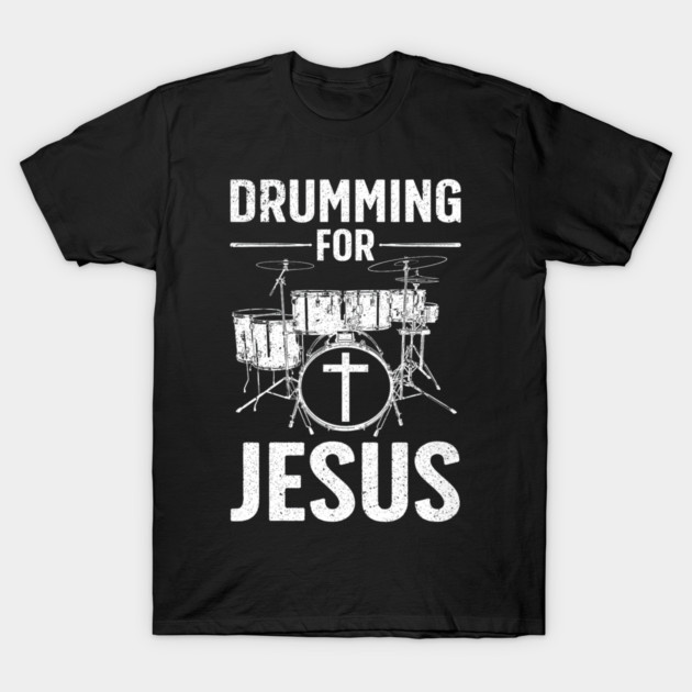 Best Drumming Art Drummer Drum Drumming Jesus T-Shirt by yangho