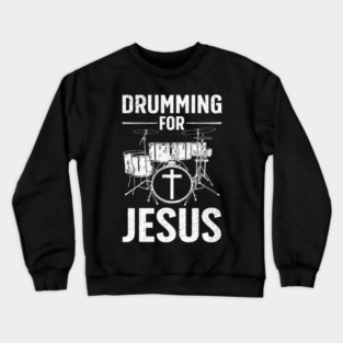 Best Drumming Art Drummer Drum Drumming Jesus Crewneck Sweatshirt
