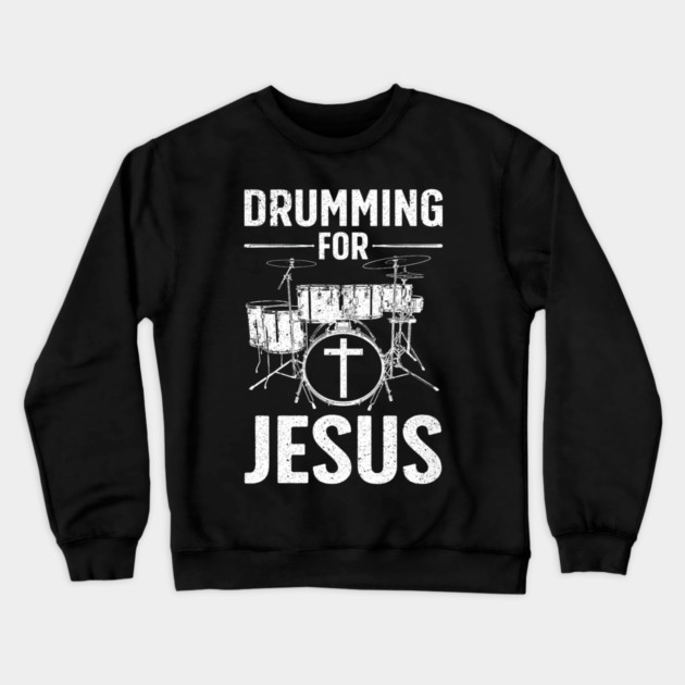 Best Drumming Art Drummer Drum Drumming Jesus Crewneck Sweatshirt by yangho