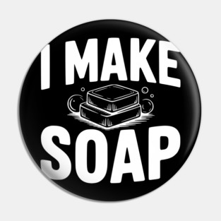 I Make Soap Pin
