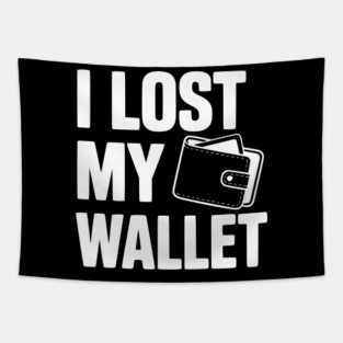 I Lost My Wallet Tapestry