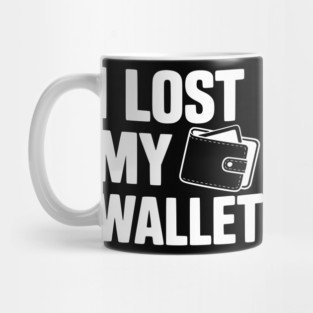 I Lost My Wallet Mug