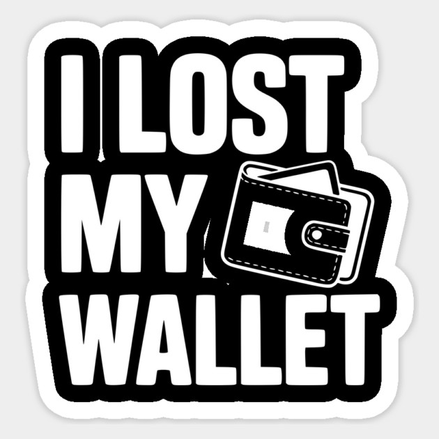 I Lost My Wallet Sticker by Frank Ring