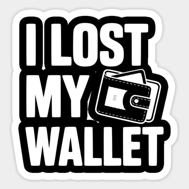 I Lost My Wallet Magnet by Frank Ring