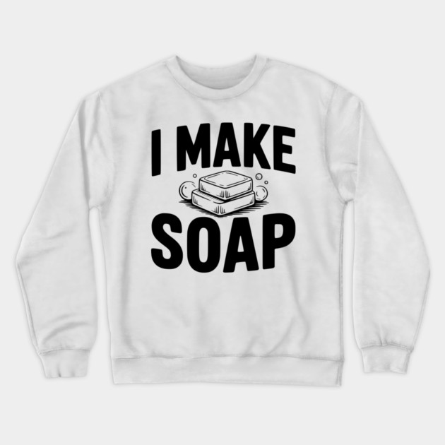 I Make Soap Crewneck Sweatshirt by Frank Ring
