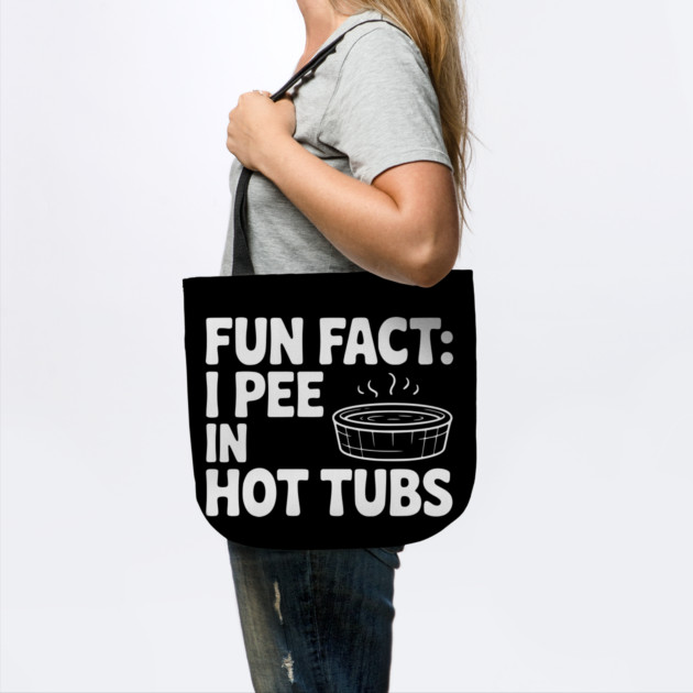 Fun Fact: I Pee in Hot Tubs by Frank Ring