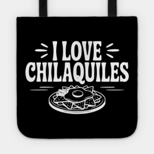 I Love Chilaquiles Tote
