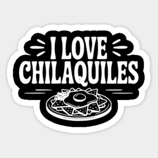 I Love Chilaquiles Magnet