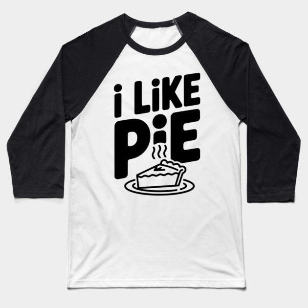 I Like Pie Baseball T-Shirt by Frank Ring