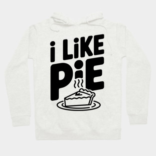 I Like Pie Hoodie