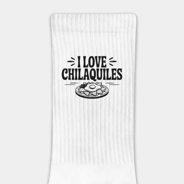 I Love Chilaquiles by Frank Ring