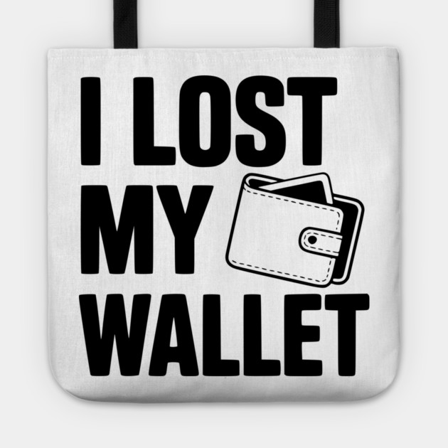 I Lost My Wallet Tote by Frank Ring