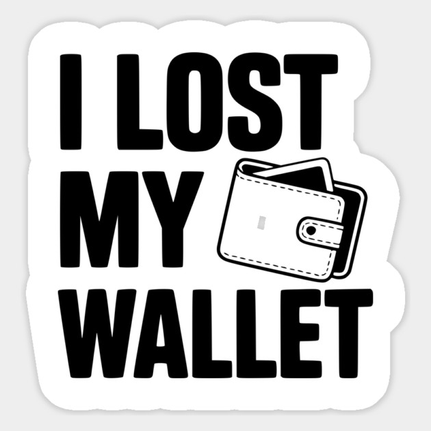 I Lost My Wallet Magnet by Frank Ring