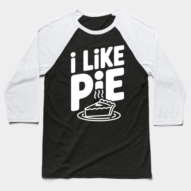 I Like Pie Baseball T-Shirt by Frank Ring