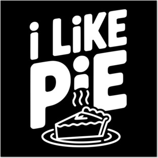 I Like Pie Posters and Art