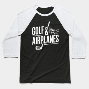 Golf & Airplanes Baseball T-Shirt