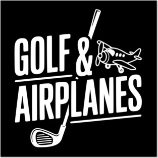 Golf & Airplanes Posters and Art