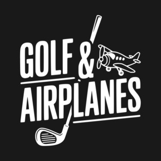 Golf & Airplanes T-Shirt