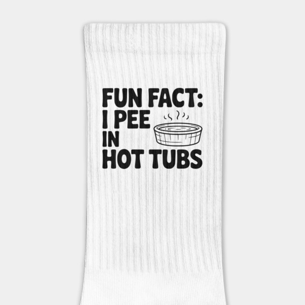 Fun Fact: I Pee in Hot Tubs by Frank Ring