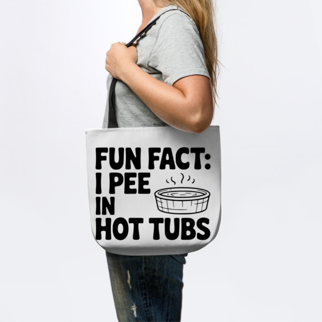 Fun Fact: I Pee in Hot Tubs by Frank Ring