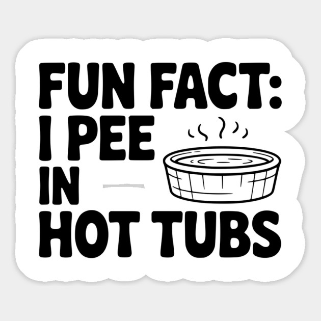 Fun Fact: I Pee in Hot Tubs Magnet by Frank Ring