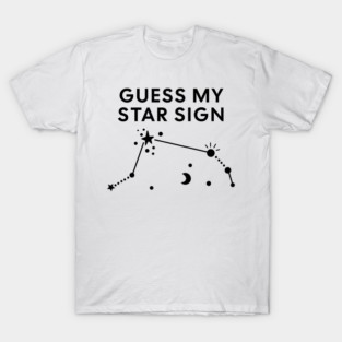 Guess My Star Sign – Aries Zodiac, Astrology Constellation – Black Print T-Shirt