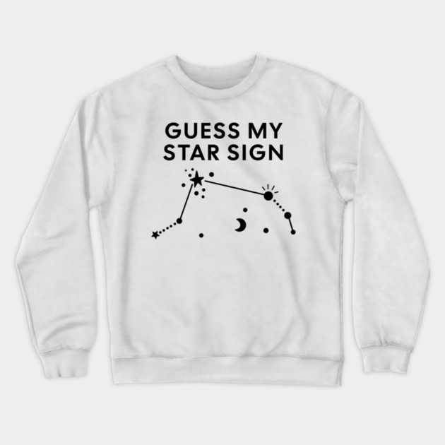 Guess My Star Sign – Aries Zodiac, Astrology Constellation – Black Print Crewneck Sweatshirt by Designed By Marty