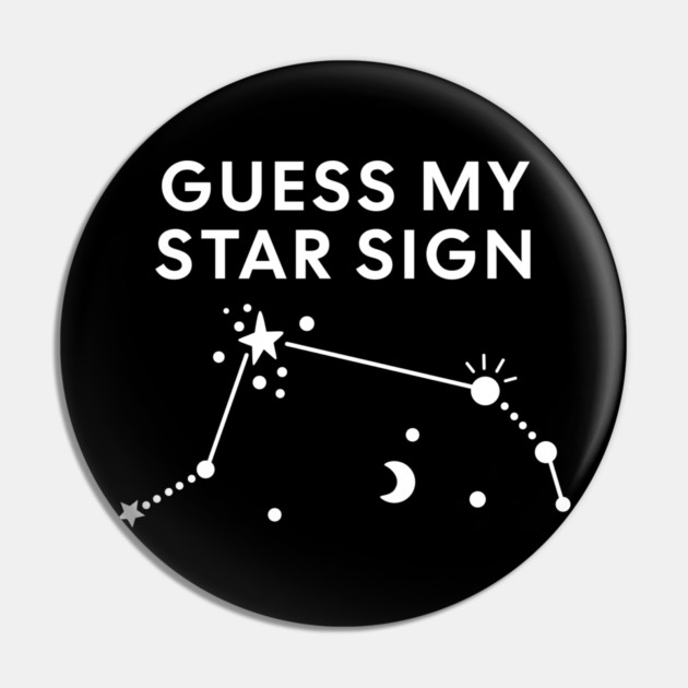 Guess My Star Sign – Aries Zodiac, Astrology Constellation – White Print Pin by Designed By Marty