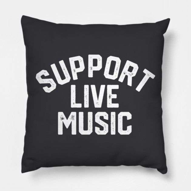 Support Live Music Pillow by Litehouse Tees