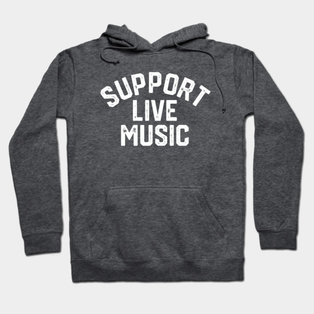 Support Live Music Hoodie by Litehouse Tees