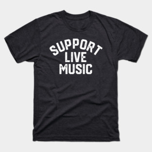 Support Live Music T-Shirt