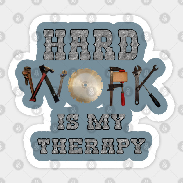 Hard Working Tee Sticker by faithfamilyhomedesigns