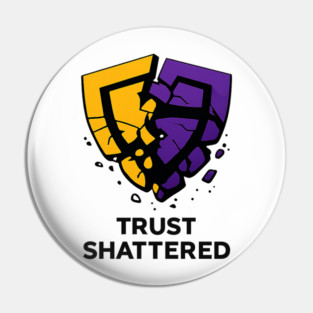 Trust Shattered Pin