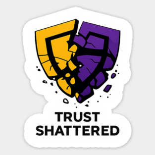 Trust Shattered Sticker