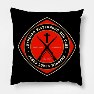 Lutheran Sisterhood Gun Club Drop Dead Gorgeous Pillow