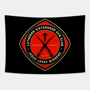 Lutheran Sisterhood Gun Club Drop Dead Gorgeous Tapestry