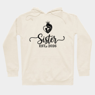 Sister Est 2026 Pregnancy Announcement New Sister Hoodie