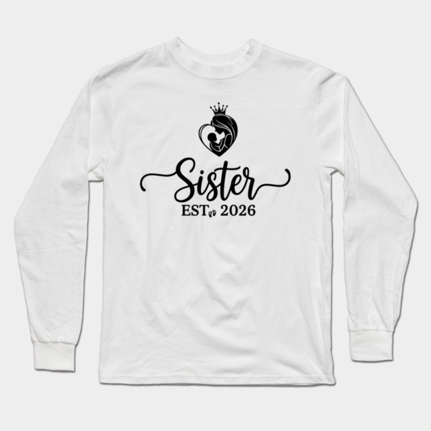 Sister Est 2026 Pregnancy Announcement New Sister Long Sleeve T-Shirt by ArtistTee ⭐⭐⭐⭐⭐