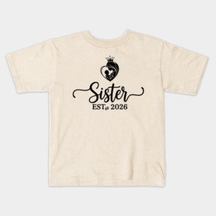 Sister Est 2026 Pregnancy Announcement New Sister Kids T-Shirt