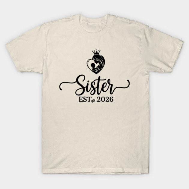 Sister Est 2026 Pregnancy Announcement New Sister T-Shirt by ArtistTee ⭐⭐⭐⭐⭐