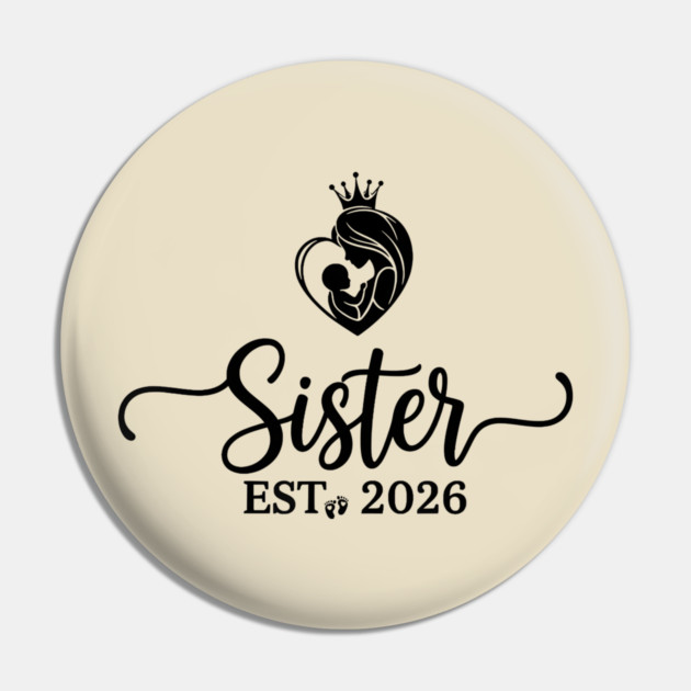 Sister Est 2026 Pregnancy Announcement New Sister Pin by ArtistTee ⭐⭐⭐⭐⭐