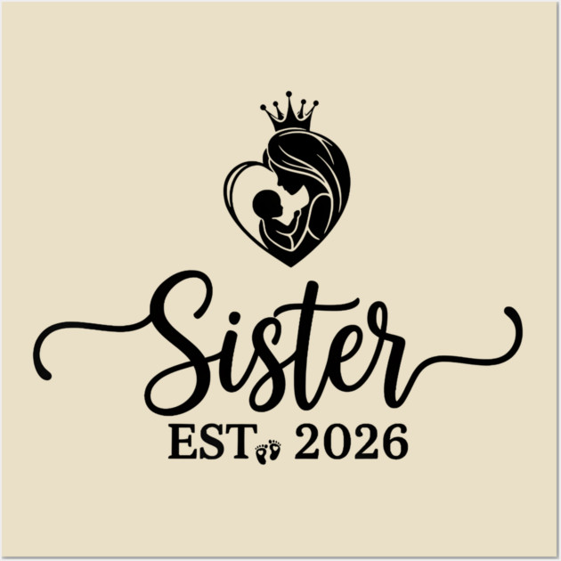 Sister Est 2026 Pregnancy Announcement New Sister Wall Art by ArtistTee ⭐⭐⭐⭐⭐
