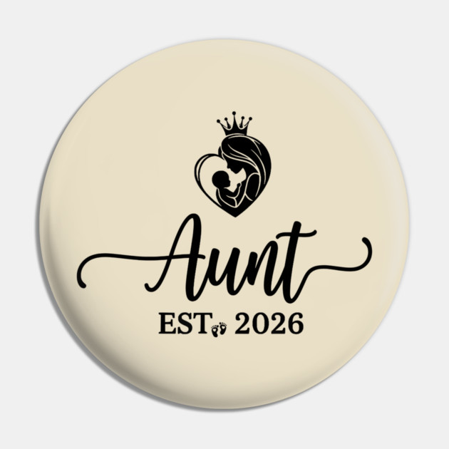 Aunt Est. 2026 Baby Announcement Future Aunt Pin by ArtistTee ⭐⭐⭐⭐⭐