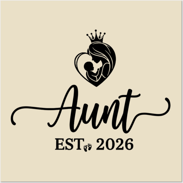 Aunt Est. 2026 Baby Announcement Future Aunt Wall Art by ArtistTee ⭐⭐⭐⭐⭐