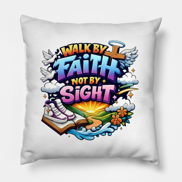 Walk by Faith Not by Sight Christian Typography Art | Inspirational Faith Quote Design Pillow by Anne Lee