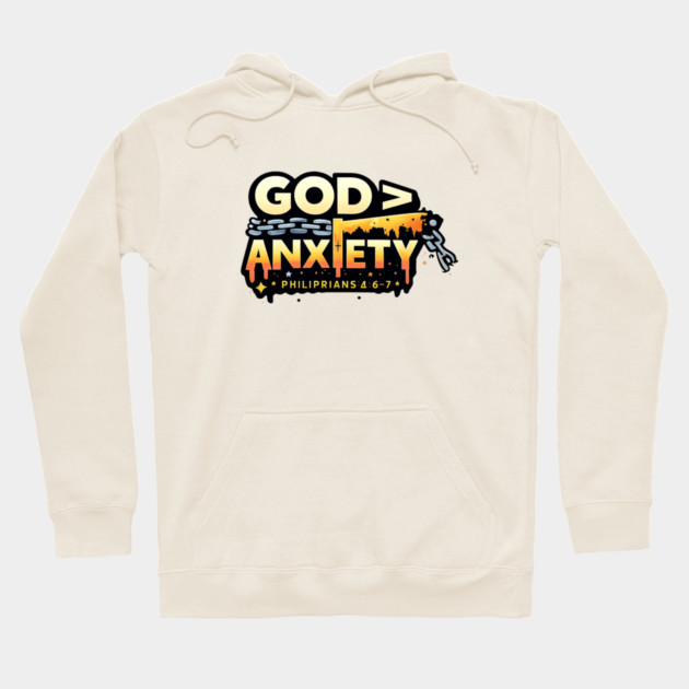 God Greater Than Anxiety Christian Typography Design | Faith Encouragement Art Hoodie by Anne Lee
