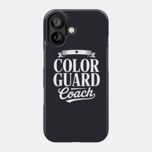 Color Guard Coach Appreciation Guard Coach Phone Case