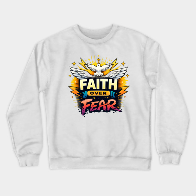 Faith Over Fear Christian Dove Design Crewneck Sweatshirt by Anne Lee