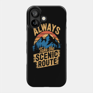 Always Take the Scenic Route Adventure on Trails Phone Case
